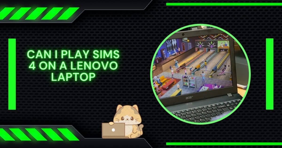 Can I Play Sims 4 On A Lenovo Laptop