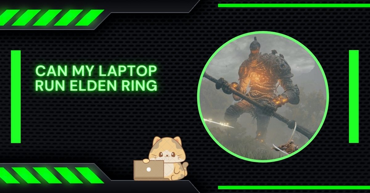 Can My Laptop Run Elden Ring​