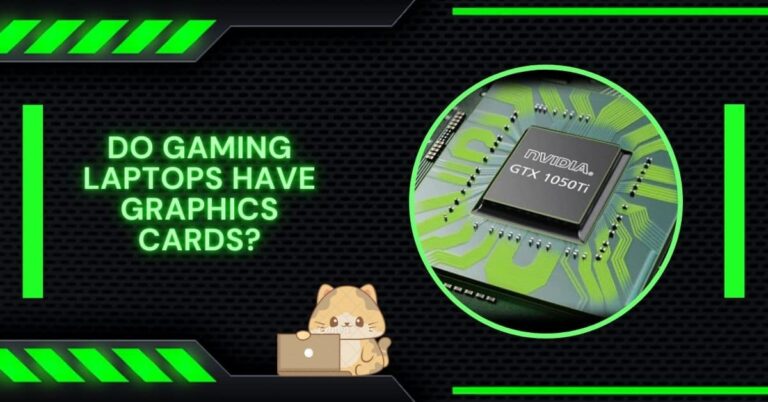 Do Gaming Laptops Have Graphics Cards?